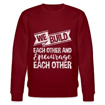 Nous nous construisons les uns les autres et nous nous encourageons mutuellement 3 - Sweat bio CHANGER Stanley/Stella Unisexe - bordeaux - Devant - Nik (191cm) & Marisol (170cm)