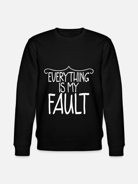 Everything Is My Fault 2 - Stanley/Stella CHANGER Unisex Organic Sweatshirt - black