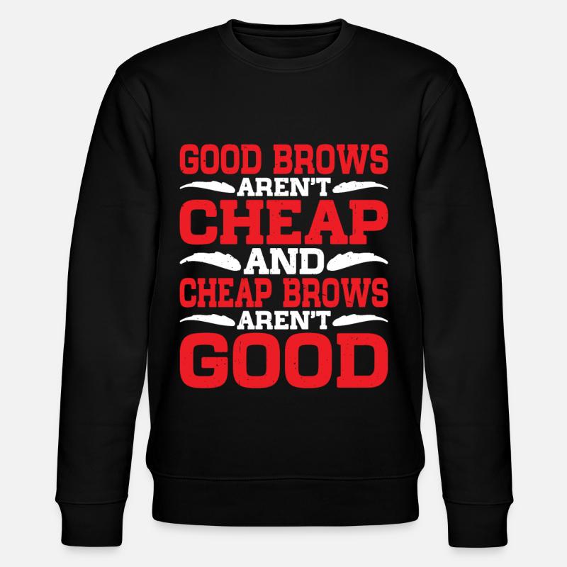 Cheap Brows Aren't Good 2 - Stanley/Stella CHANGER Unisex Organic Sweatshirt - black