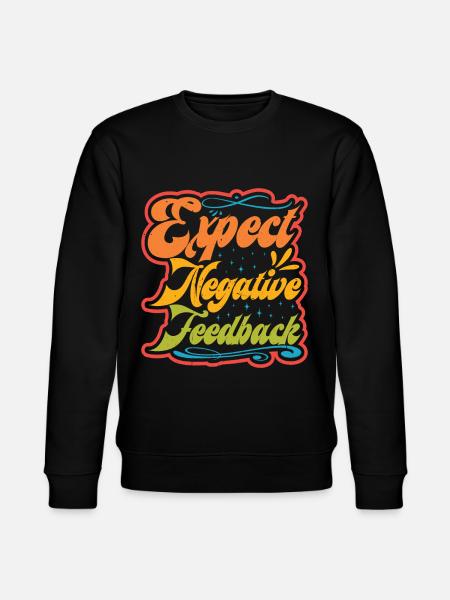 Expect Negative Feedback - Stanley/Stella CHANGER Unisex Organic Sweatshirt - black