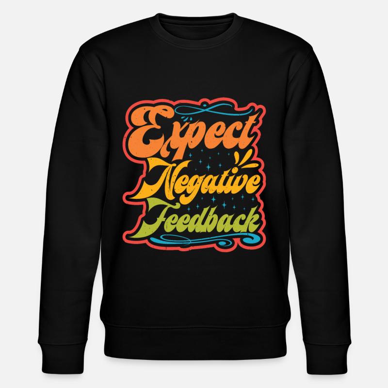 Expect Negative Feedback - Stanley/Stella Unisex Bio-Sweatshirt CHANGER  - Schwarz