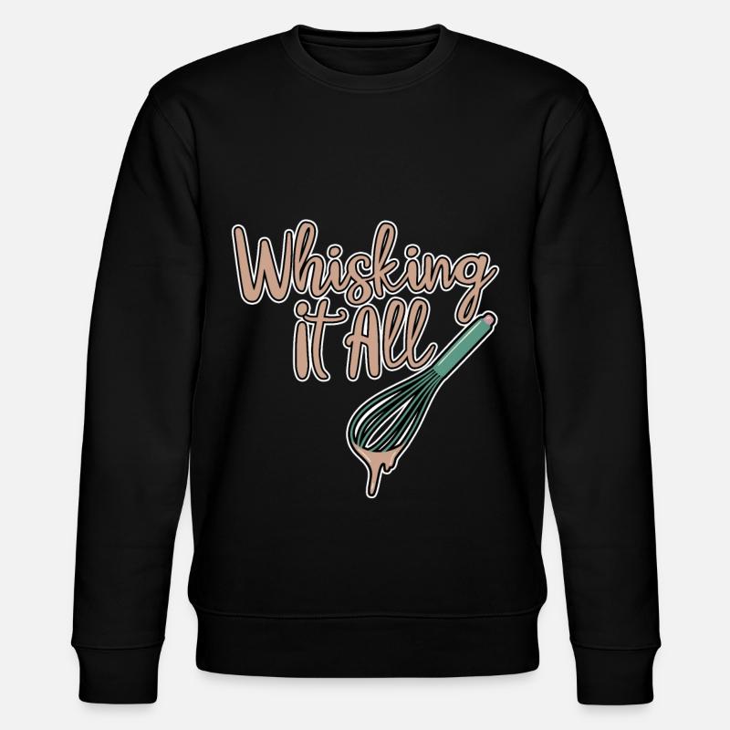 Whisking It All 2 - Stanley/Stella CHANGER Unisex Organic Sweatshirt - black