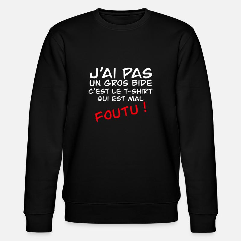 J'ai pas un gros bide ! - Sweat bio CHANGER Stanley/Stella Unisexe - noir