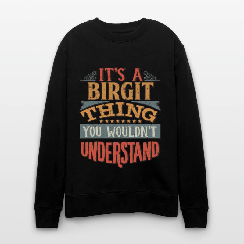 C’est une chose Birgit que vous ne comprendriez pas - Sweat bio CHANGER Stanley/Stella Unisexe