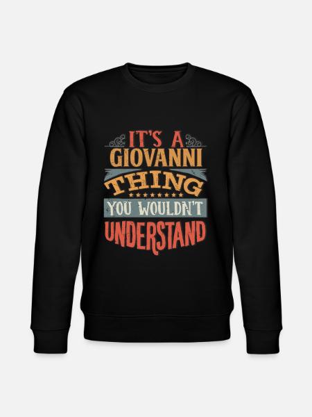It's A Giovanni Thing You Wouldnt Understand - - Stanley/Stella CHANGER Unisex Organic Sweatshirt - black