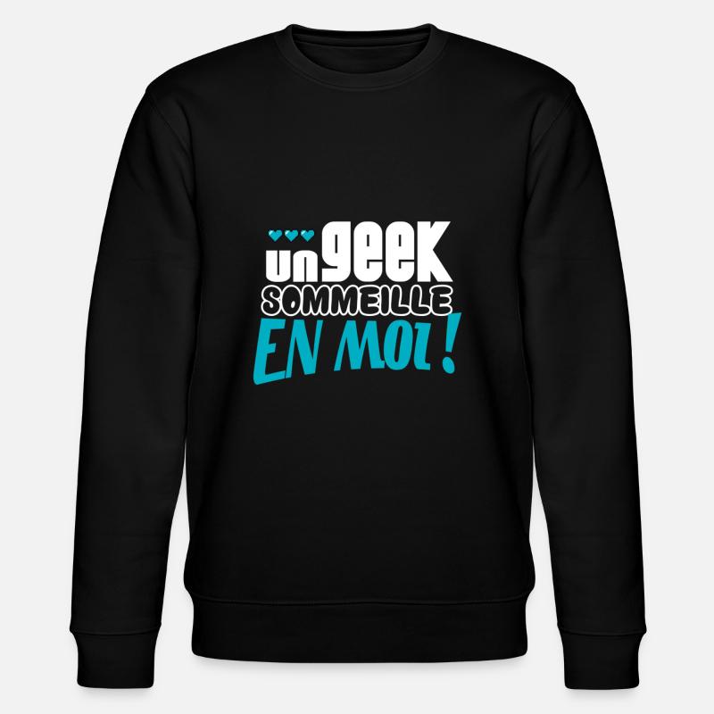 Un geek sommeille en moi ! - Sweat bio CHANGER Stanley/Stella Unisexe - noir