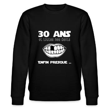 30 ans et toutes mes dents ... enfin presque .. - Sweat bio CHANGER Stanley/Stella Unisexe - noir - Devant - Nik (191cm) & Marisol (170cm)