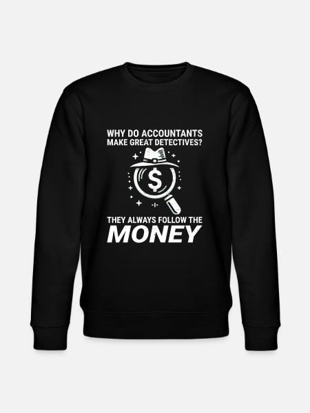 Accountant Accounting Bookkeeping Finance Funny - Stanley/Stella CHANGER Unisex Organic Sweatshirt - black