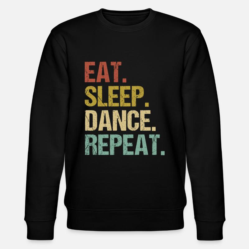 Eat Sleep Dance Repeat Retro Design - Stanley/Stella CHANGER Unisex Organic Sweatshirt - black
