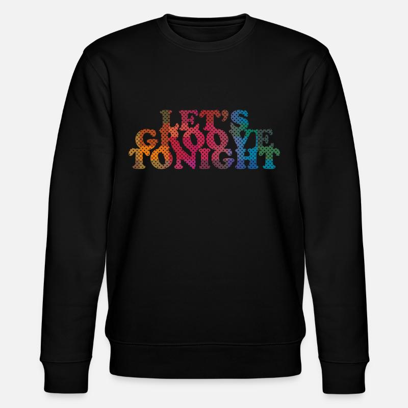 Let's groove tonight - Stanley/Stella Unisex Bio-Sweatshirt CHANGER  - Schwarz