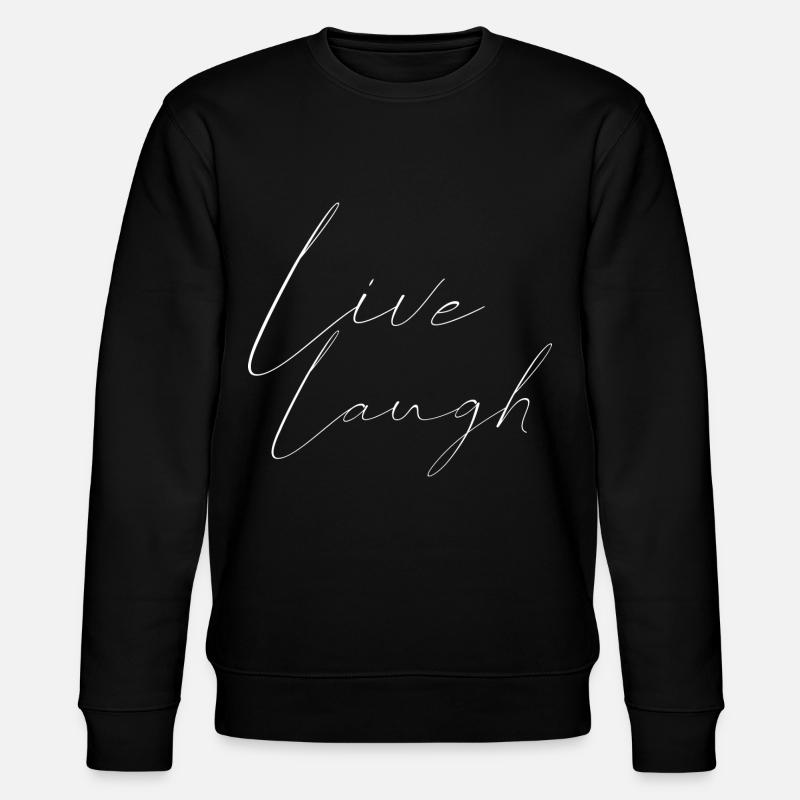 live laugh - Sweat bio CHANGER Stanley/Stella Unisexe - noir