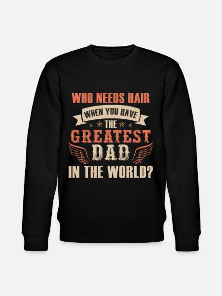 Greatest Dad Father's Day - Stanley/Stella CHANGER Unisex Organic Sweatshirt - black