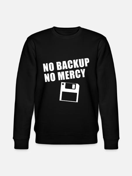 No Backup No Mercy - Stanley/Stella CHANGER Unisex Organic Sweatshirt - black