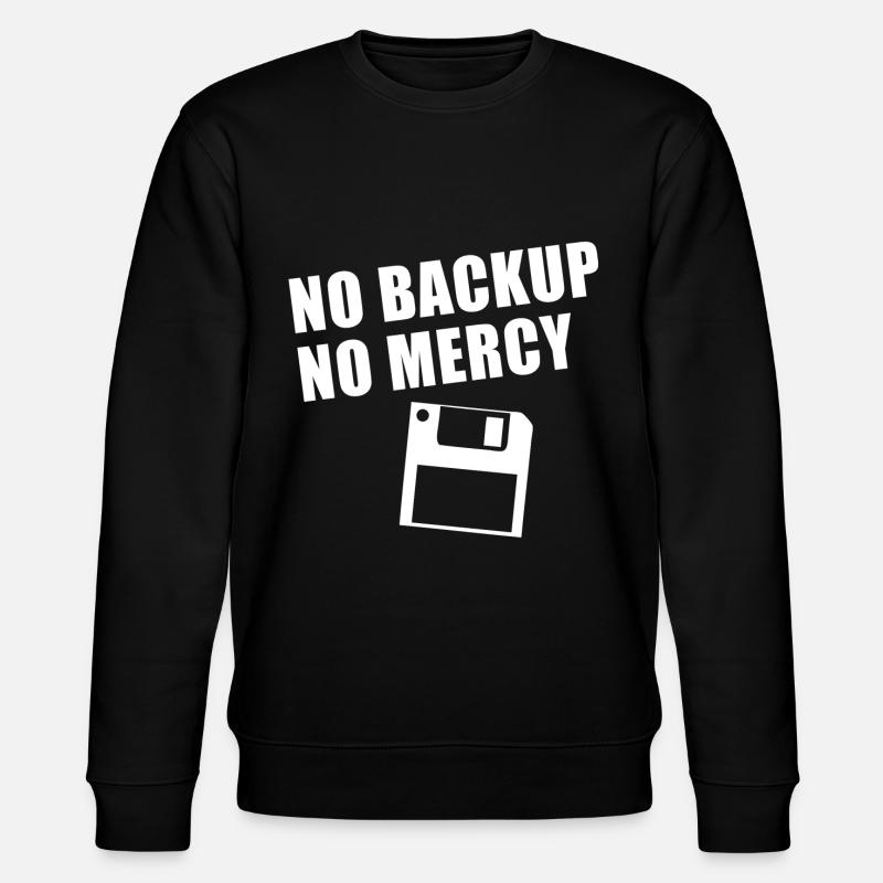 No Backup No Mercy - Stanley/Stella CHANGER Unisex Organic Sweatshirt - black