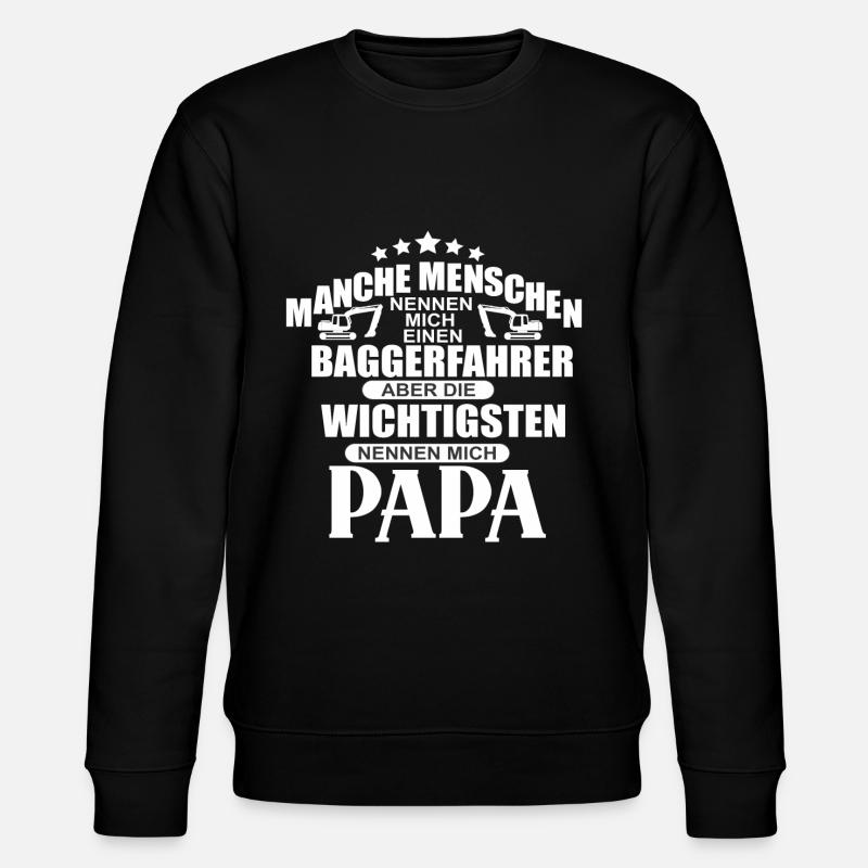 Baggerfahrer Shirts / Baggerfahrer Sprüche - Stanley/Stella Unisex Bio-Sweatshirt CHANGER  - Schwarz
