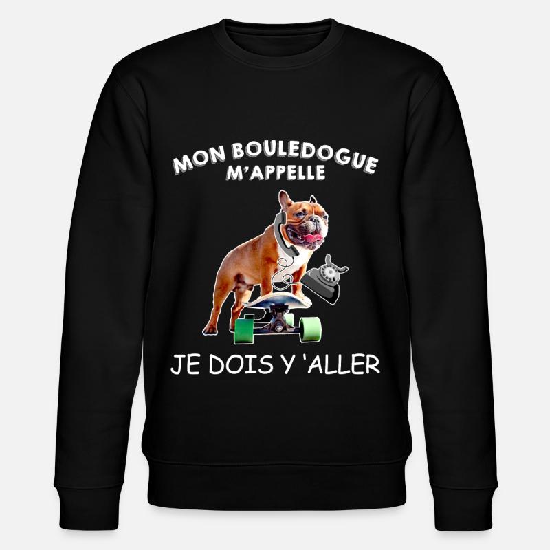 Mon bouledogue m'appelle - Sweat bio CHANGER Stanley/Stella Unisexe - noir