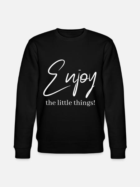 Enjoy the little things! - Stanley/Stella CHANGER Unisex Organic Sweatshirt - black