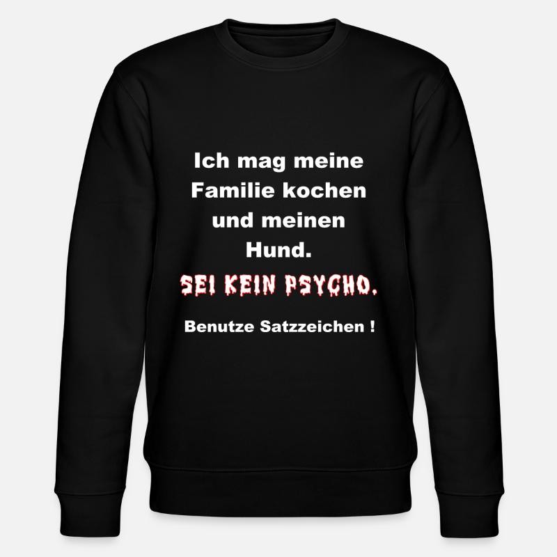 Sei kein Psycho - Stanley/Stella Unisex Bio-Sweatshirt CHANGER  - Schwarz