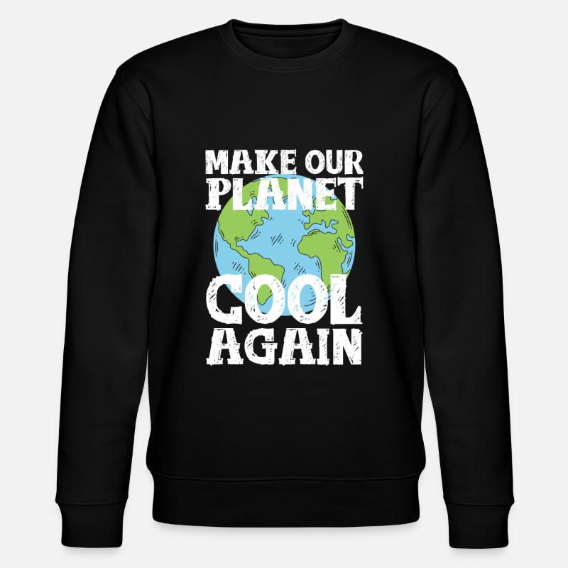 Climate Change Earth Day cool cool saying - Stanley/Stella CHANGER Unisex Organic Sweatshirt - black