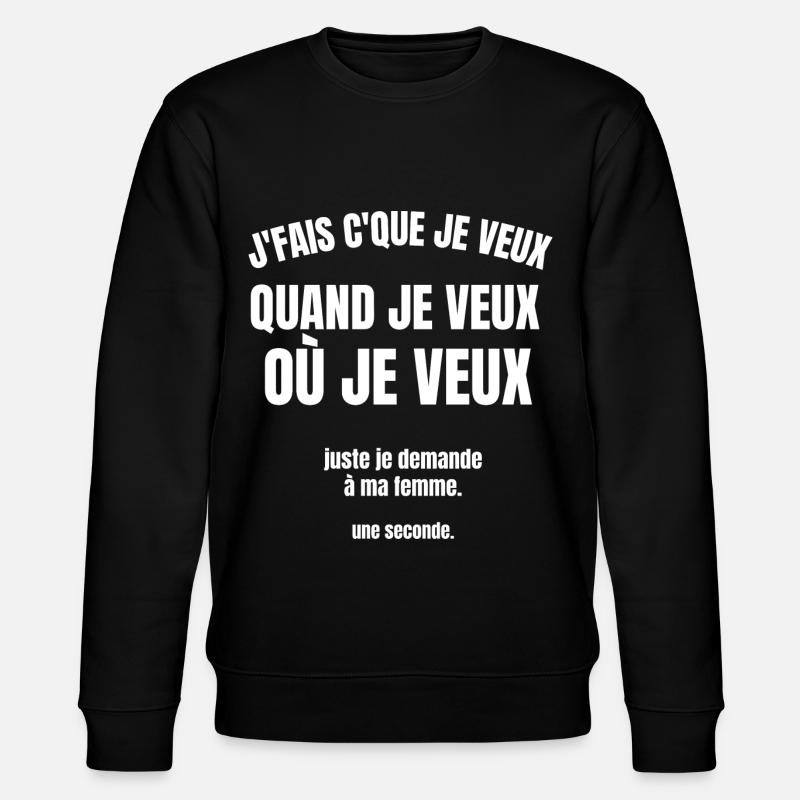 je fais ce que je veux - Sweat bio CHANGER Stanley/Stella Unisexe - noir