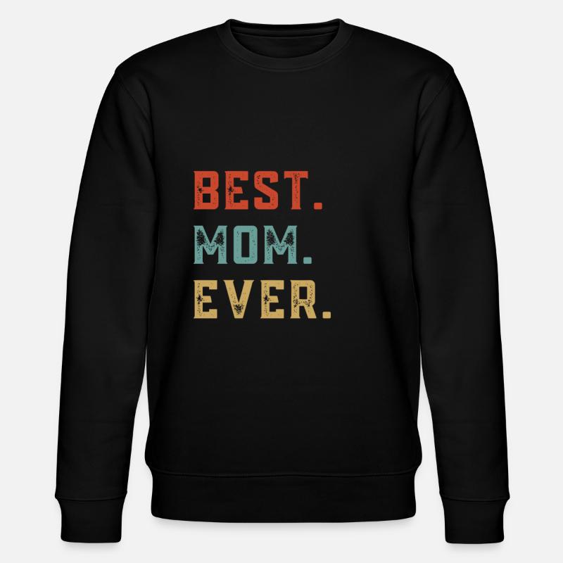 Best. Mom. Ever. - Stanley/Stella Unisex Bio-Sweatshirt CHANGER  - Schwarz