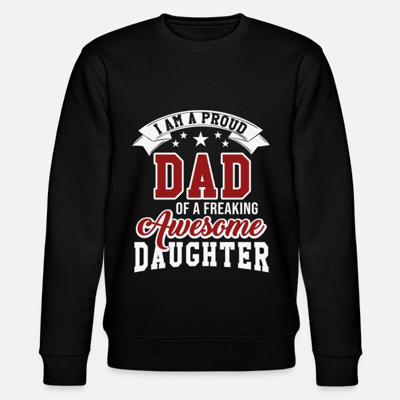 Fier père d'une fille - Sweat bio CHANGER Stanley/Stella Unisexe - noir