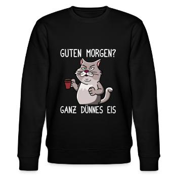 Guten Morgen? Ganz Dünnes Eis Morgenmuffel Katze - Stanley/Stella Unisex Bio-Sweatshirt CHANGER  - Schwarz - Vorne - Nik (191cm) & Marisol (170cm)