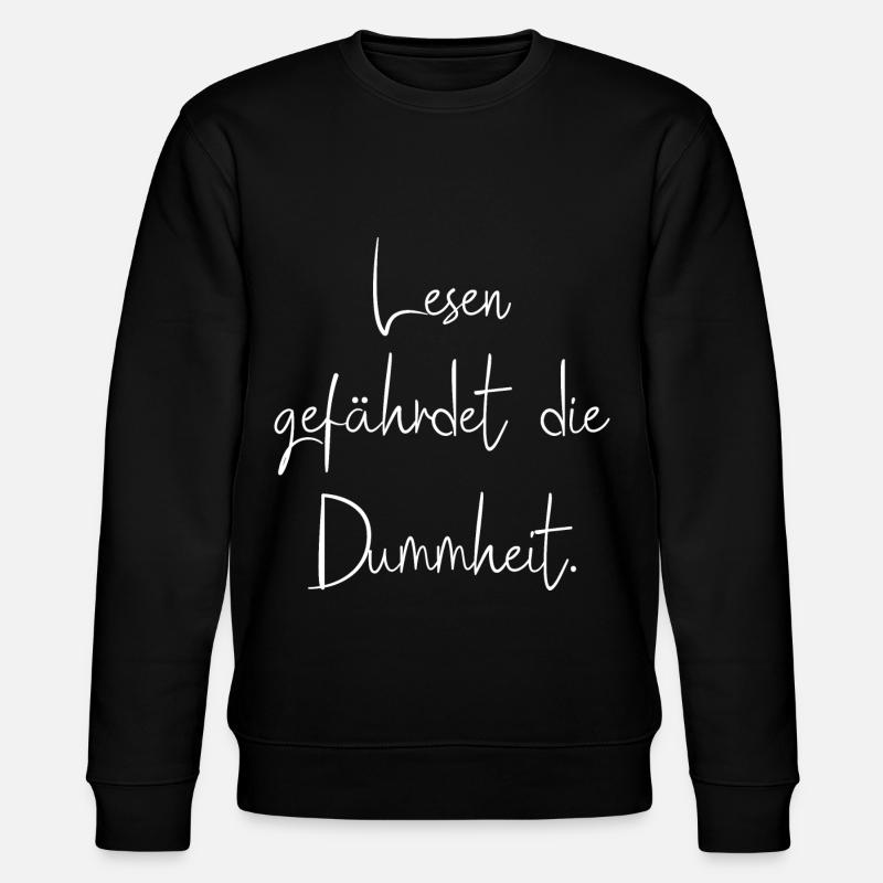 Lesen Gefährdet Die Dummheit - Stanley/Stella Unisex Bio-Sweatshirt CHANGER  - Schwarz