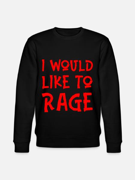 I Would Like To Rage - Stanley/Stella CHANGER Unisex Organic Sweatshirt - black