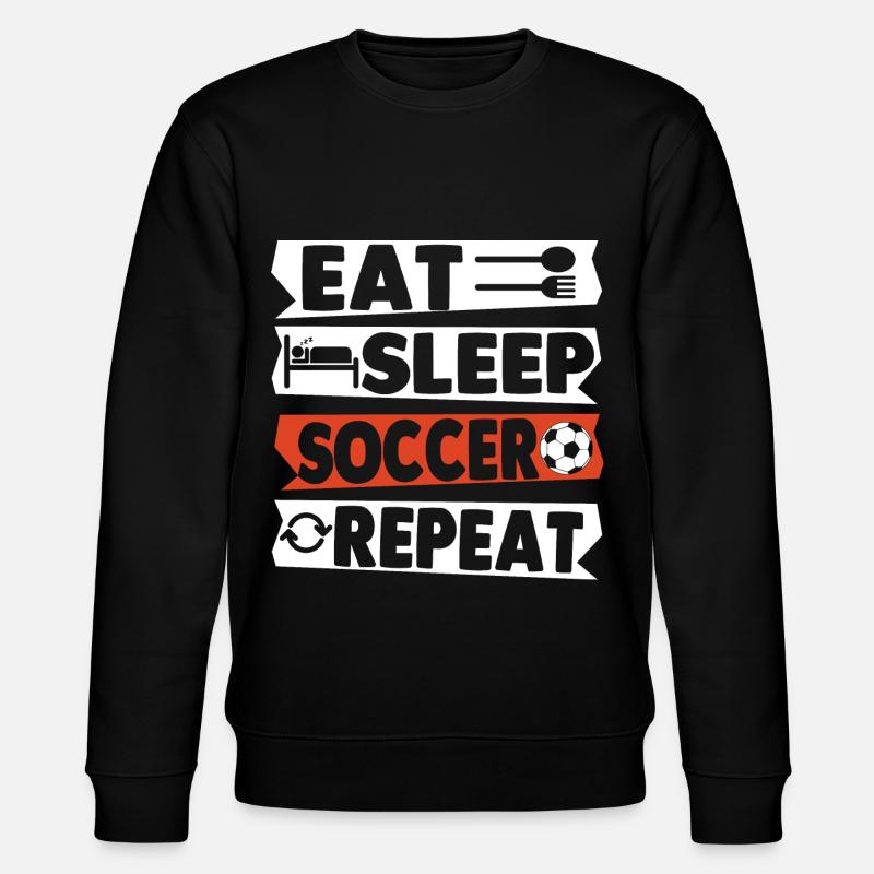 Eat Sleep Soccer Repeat - Stanley/Stella CHANGER Unisex Organic Sweatshirt - black