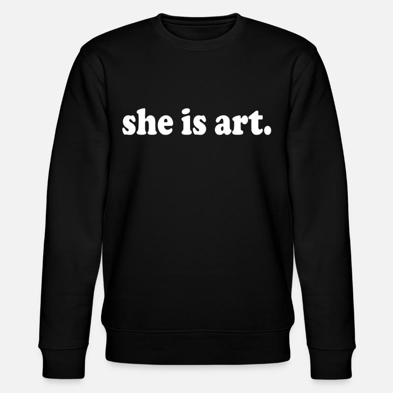 She is art - Sweat bio CHANGER Stanley/Stella Unisexe - noir