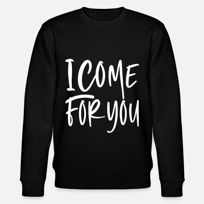 Je viens pour toi - Sweat bio CHANGER Stanley/Stella Unisexe - noir