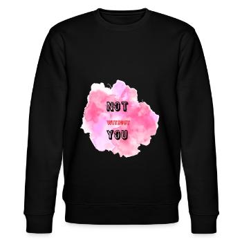 not without you - Stanley/Stella CHANGER Unisex Organic Sweatshirt - black - Front - Nik (191cm) & Marisol (170cm)