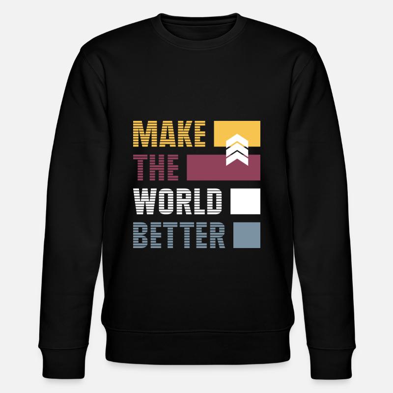 Rendre le monde meilleur - Sweat bio CHANGER Stanley/Stella Unisexe - noir
