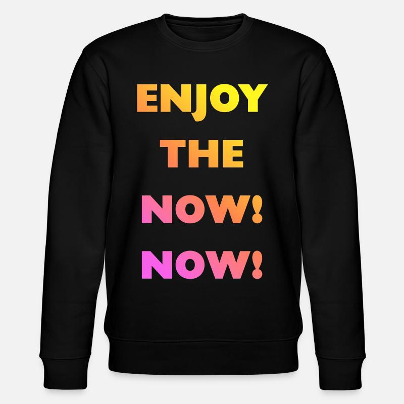 enjoy the now now! - Stanley/Stella Unisex Bio-Sweatshirt CHANGER  - Schwarz