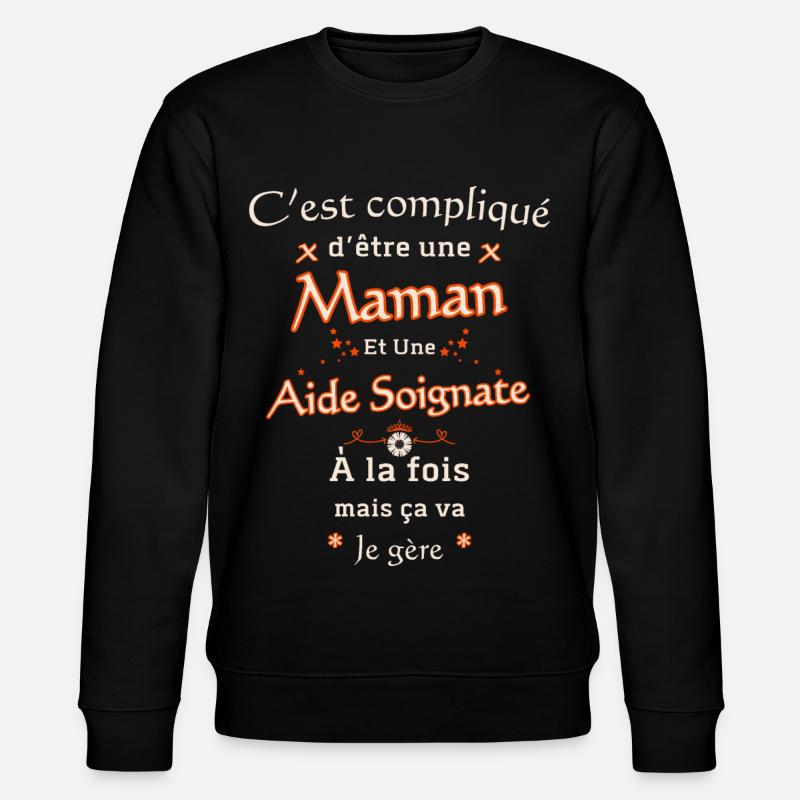 Maman Et Aide Soignante - Sweat bio CHANGER Stanley/Stella Unisexe - noir