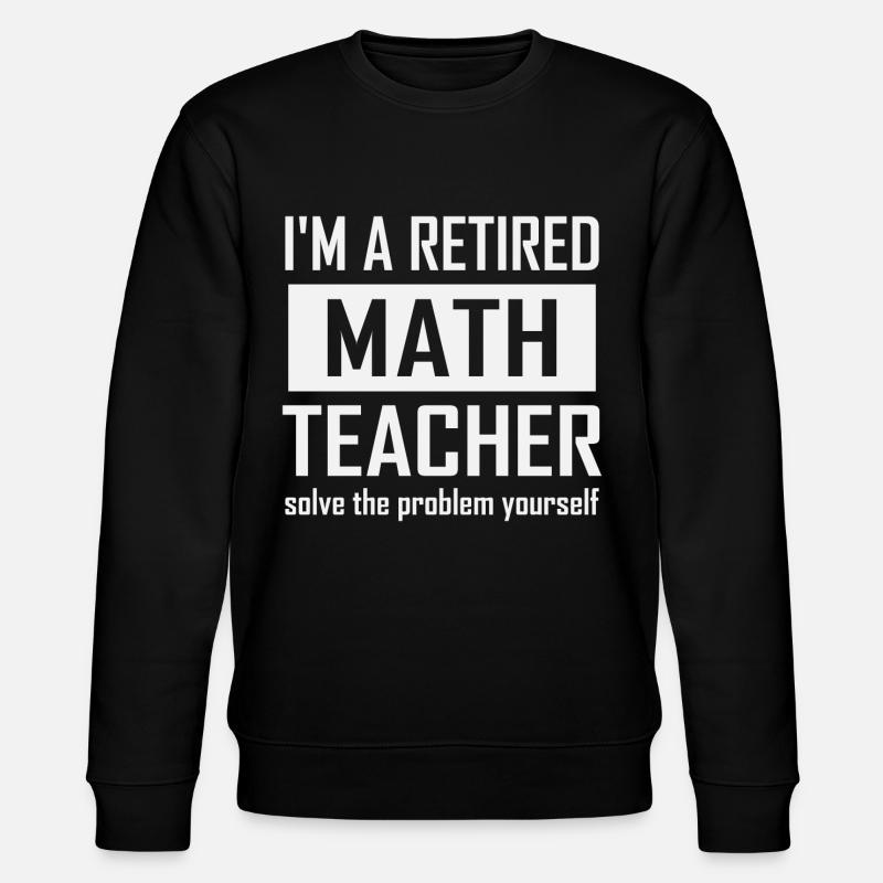 Pensionierter Mathematiklehrer - Stanley/Stella Unisex Bio-Sweatshirt CHANGER  - Schwarz