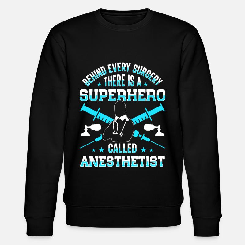 Anesthesiologist Anesthesia Anesthesiology Anesthesiologist - Stanley/Stella CHANGER Unisex Organic Sweatshirt - black