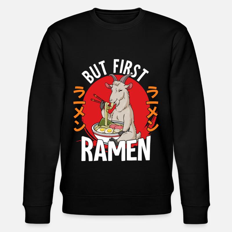 But First Ramen - Stanley/Stella CHANGER Unisex Organic Sweatshirt - black