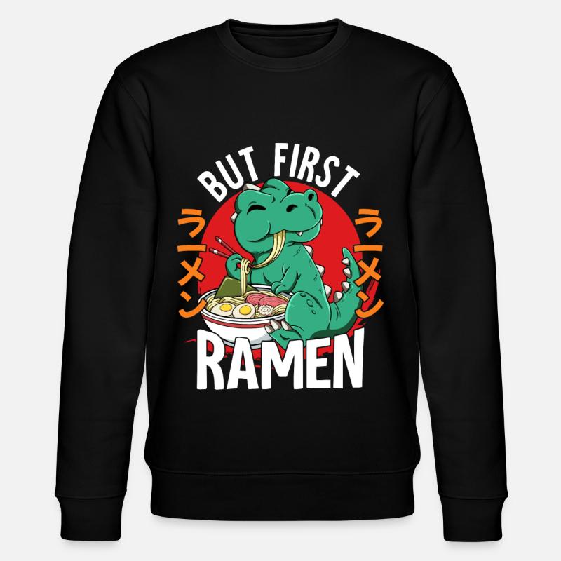 But First Ramen - Stanley/Stella CHANGER Unisex Organic Sweatshirt - black