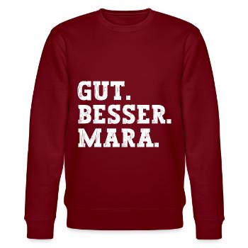 Gut Besser Mara Lustiger Spruch Name Mara - Stanley/Stella Unisex Bio-Sweatshirt CHANGER  - Burgunderrot - Vorne - Nik (191cm) & Marisol (170cm)