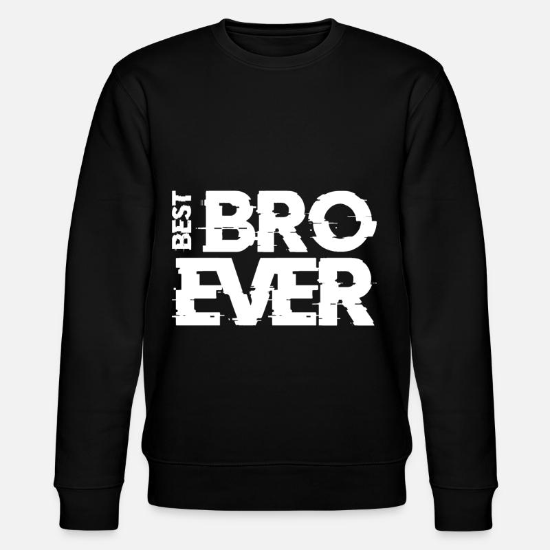 MEILLEUR BRO JAMAIS - Sweat bio CHANGER Stanley/Stella Unisexe - noir