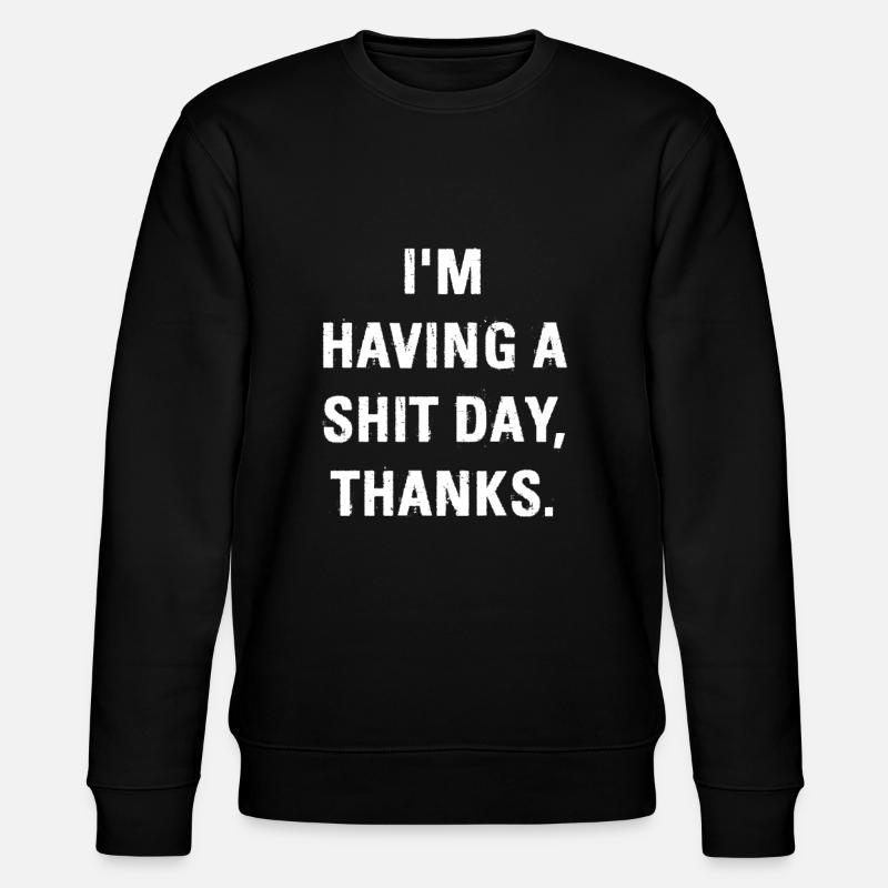 SHIT DAY BAD DAY - Stanley/Stella økologisk unisex-sweatshirt CHANGER  - sort