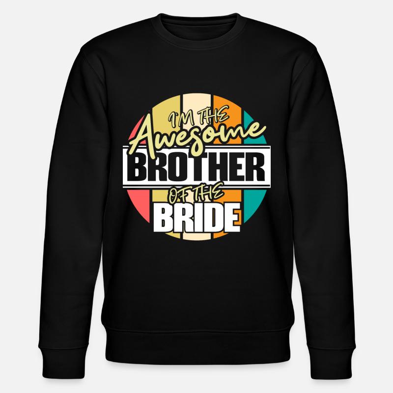 Bruder der Braut Schwester Geschenkidee - Stanley/Stella Unisex Bio-Sweatshirt CHANGER  - Schwarz