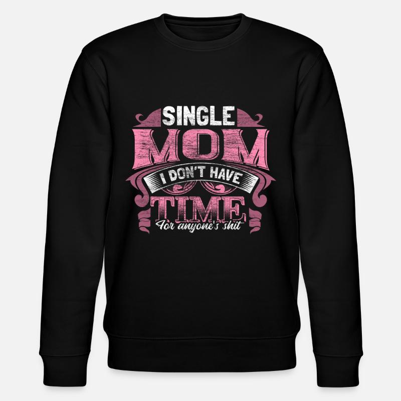 Single Mom Gift Idea - Stanley/Stella CHANGER Unisex Organic Sweatshirt - black