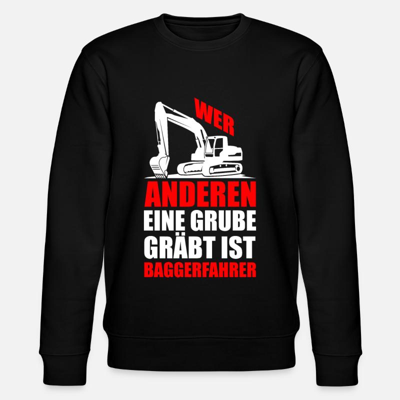 Lustiger Spruch Bagger Baggern Geschenkidee - Stanley/Stella Unisex Bio-Sweatshirt CHANGER  - Schwarz