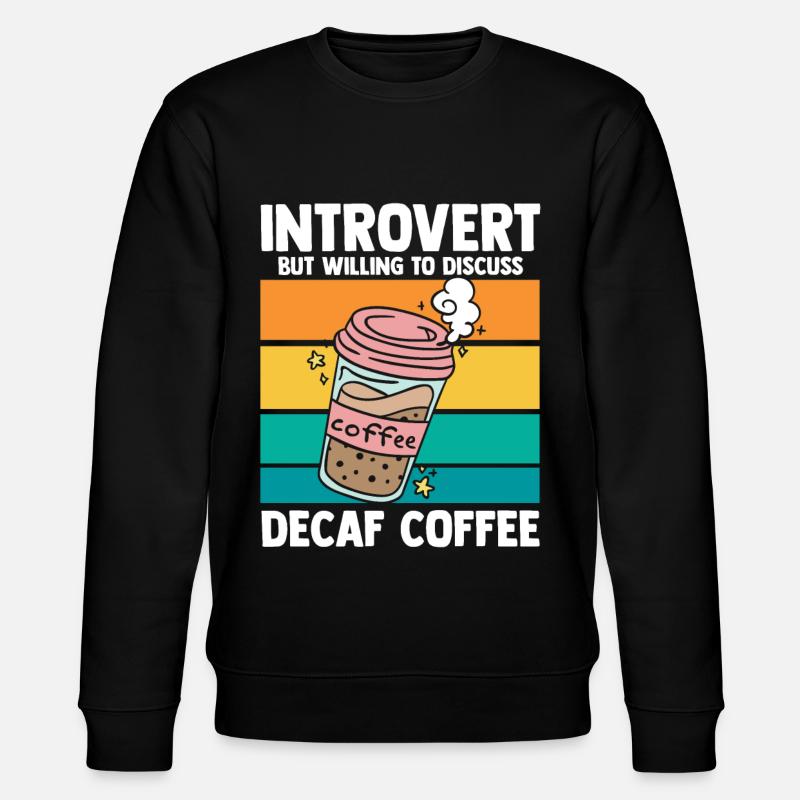 Café décaféiné - décaféiné - Sweat bio CHANGER Stanley/Stella Unisexe - noir