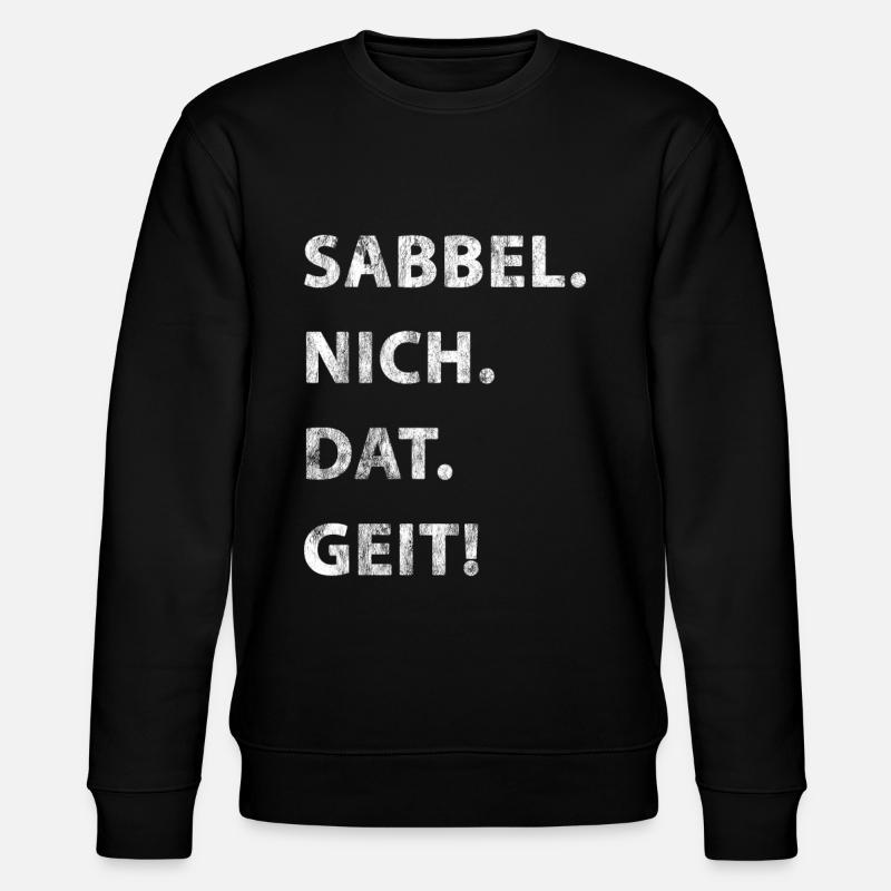 Sabbel Nich Dat Geit - Stanley/Stella CHANGER Unisex Organic Sweatshirt - black