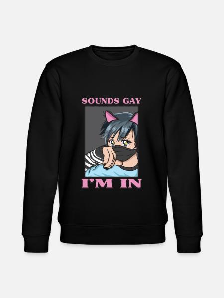 Sounds Gay I'm In Funny LGBTQ Femboy Anime Boy - Stanley/Stella CHANGER Unisex Organic Sweatshirt - black