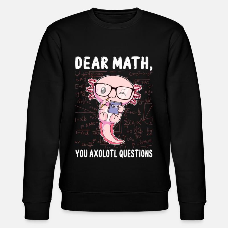 Drôle Math Axolotl Math Cadeau - Sweat bio CHANGER Stanley/Stella Unisexe - noir